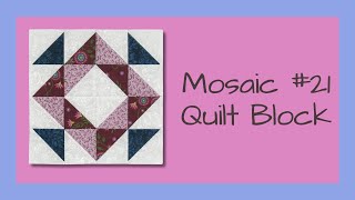 How to Sew the Mosaic #21 Quilt Block Video Tutorial