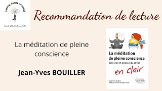 La Méditation de pleine conscience - Jean-Yves Bouiller - recommandation de lecture