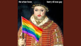 Henry VIII Was Gay