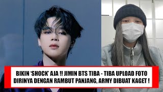 BIKIN SHOCK ! JIMIN BTS TIBA - TIBA UPLOAD FOTO DIRINYA DENGAN RAMBUT PANJANG, ARMY DIBIKIN KAGET !