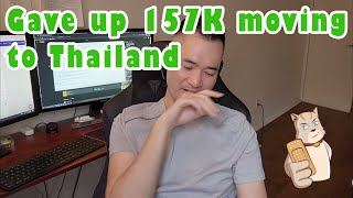 Gave up 157k to live in Thailand