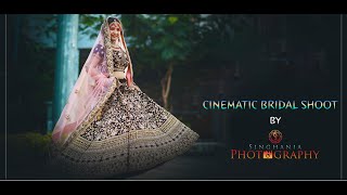 Cinematic Bridal Shoot II by Singhania Photography II Cinematic video