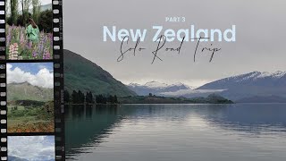 Pt. 3 New Zealand Solo Road Trip: Exploring Wanaka