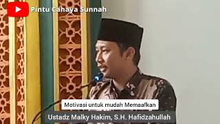 Khotbah Jum'at | Motivasi untuk Mudah Memaafkan | Ustadz Malky Hakim, S.H. Hafidzahullah