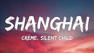 CRÈME, Silent Child - Shanghai  (Lyrics) [7clouds Release]