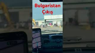 Bulgaristan Çıkış 18.05.2024