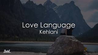 Kehlani - Love Language (Lyrics / Lyric Video)