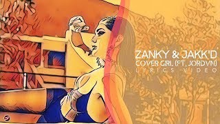 Zanky & JakK'D - "CoverGirl" (ft. JORDVN) [Lyrics Video]