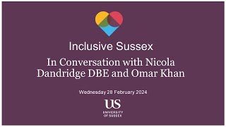 Inclusive Sussex: In Conversation with Dame Nicola Dandridge DBE and Dr Omar Khan