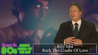 Billy Idol Rock -The Cradle Of Love - Barry D’s 80’s Music Video Of The Day