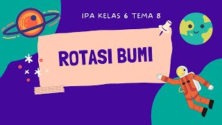 IPA KELAS 6 TEMA 8 - ROTASI BUMI