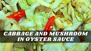 CABBAGE AND MUSHROOM IN OYSTER SAUCE