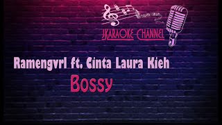 (HQ KARAOKE) Ramengvrl ft. Cinta Laura Kieh - Bossy