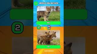 Would You Rather...? Animals Edition Pt.3 #Shorts #wouldyourather