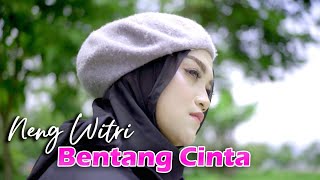 Neng Witri - Bentang Cinta (Official Video Lirik)