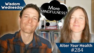 Wisdom Wednesday (or Thursday!) - Should We Be Practicing More Mindfulness?