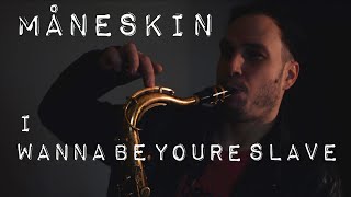 Maneskin - I Wanna Be Your Slave [Saxophone cover]