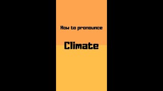 How to pronounce climate? climate pronunciation #shorts #how #howto #climate #pronunciation