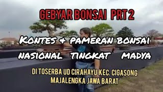 GEBYAR BONSAI PRT 2 BUMI SINDANGKASIH DI TOSERBA UD PUTRA MAJALENGKA JAWA BARAT