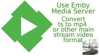 EMBY Media Server Tutorial Part 7 – How To Convert TS to MKV Video File