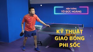 #25 Hướng dẫn kỹ thuật giao bóng phi SỐC | Học bóng bàn cơ bản | Hoàng Chốp Bóng Bàn