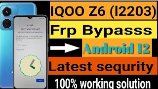 IQOO Z6 FRP Unlock: No PC | IQOO Z6 FRP Bypass: Unlock without PC on Android 12