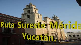 Ruta sureste Mérida.