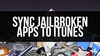 How to sync jailbroken apps to itunes