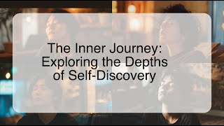 The Inner Journey: Exploring the Depths of Self-Discovery