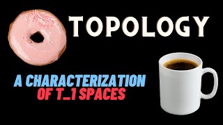 A Characterization of T_1 Spaces