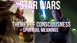 Star Wars Themes of Consciousness and Spiritual Meanings