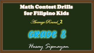 Math Contest Drills for Filipino Kids Average Round Grade 8 Set 2 | MTAP Review