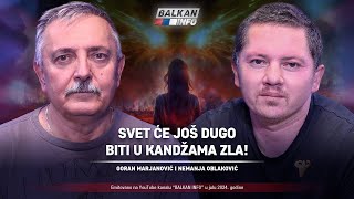 AKTUELNO: Goran Marjanović i Nemanja Oblaković - Svet će još dugo biti u kandžama zla! (28.7.2024)