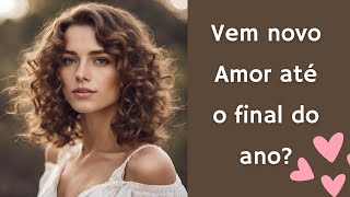 ❤️ Terei um Amor até o Final do Ano? Tarot revela #novoamor