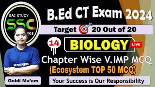 BIOLOGY | Ecosystem TOP 50 MCQ | Cls-14 | Odisha Govt B.Ed CT Entrance Exam 2024 | Goldy Ma'am