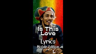 Is This Love by Bob Marley & The Wailers - Lyrics for Mobile #lyricsmobileedition #IsThisLoveLyrics