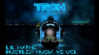 Tron Legacy - UCL VS Lil Wayne - Hustler Musik [ Dj Olvers Feat. Wally Clark ]