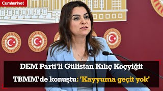 DEM Parti'li Gülistan Kılıç Koçyiğit TBMM'de konuştu: 'Kayyuma geçit yok'