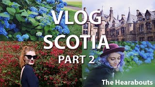 Vlog de calatorie - The Hearabouts in Scotia - Part 2