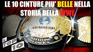 TOP 10 WWE BELTS - Le 10 cinture più BELLE nella storia della WWE