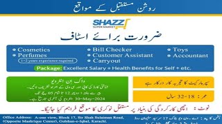 Need Staff For SHAZZ Super Market Mashriq Center Hasan Square Gulshan e Iqbal Karachi