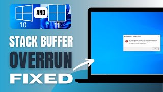 How To Fix "The System Detected An Overrun Of a Stack Based Buffer In This Application" in Windows