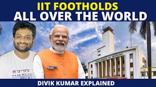 “IIT” GAINING FOOTHOLDS ALL OVER THE WORLD | THE BEGINNING OF A NEW ERA | DIVIK KUMAR EXPLAINED ||