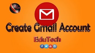 Create Gmail Account  | EduTech |