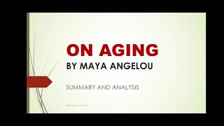 ON AGING POEM BY MAYA ANGELOU SUMMARY AND ANALYSIS