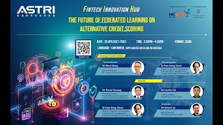 ASTRI FIH Webinar - The Future of Federated Learning on Alternative Credit Scoring