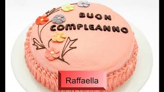 Buon compleanno RAFFAELLA - Auguri