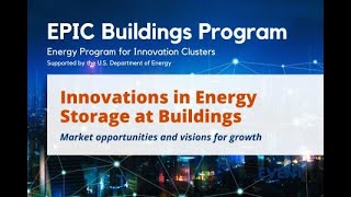 Innovations in Energy Storage at Buildings, An EPIC Buildings Event