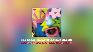 The Crazy World of Arthur Brown - What's Happening (aka Music Man) (sanoitukset)