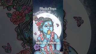 Mere Lal Nandalal - Katyayini | Bhakti Yoga Mantras